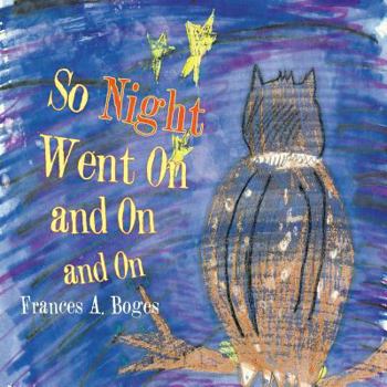 Paperback So Night Went On and On and On Book