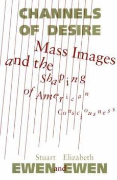 Paperback Channels of Desire: Mass Images and the Shaping of American Consciousness Book