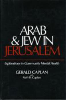 Hardcover Arab and Jew in Jerusalem: Explorations in Community Mental Health Book