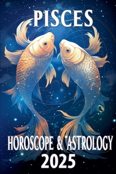 Paperback Pisces Horoscope & Astrology 2025 Book