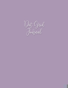 Paperback Dot Grid Journal: Dotted Grid Notebook for Journaling, Bullet Grid Journal, Dotted Paper, Large (8.5 x 11 inches) Pastel Purple Book