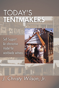 Paperback Today's Tentmakers: Self-Support: An Alternative Model for Worldwide Witness Book
