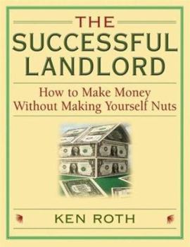 Paperback The Successful Landlord: How to Make Money Without Making Yourself Nuts Book
