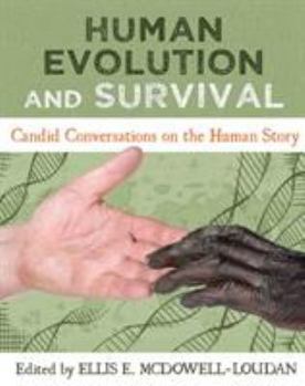 Paperback Human Evolution and Survival: Candid Conversations on the Human Story Book