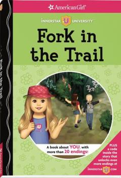 Fork in the Trail - Book  of the American Girl: Innerstar University