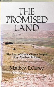 Paperback The Promised Land: The Saga of God's Chosen People, From Abraham to David Book