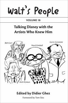 Walt's People, Volume 18: Talking Disney with the Artists Who Knew Him - Book #18 of the Walt's People