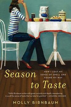 Hardcover Season to Taste: How I Lost My Sense of Smell and Found My Way Book