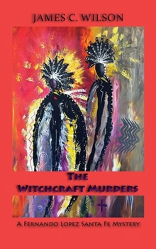 Hardcover The Witchcraft Murders: A Fernando Lopez Santa Fe Mystery (Hardcover) Book