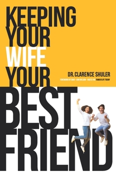 Paperback Keeping Your Wife Your Best Friend: A Practical Guide for Husbands Book