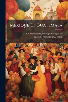 Paperback Mexique Et Guatemala [French] Book