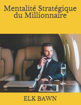 Paperback Mentalit? Strat?gique du Millionnaire [French] Book