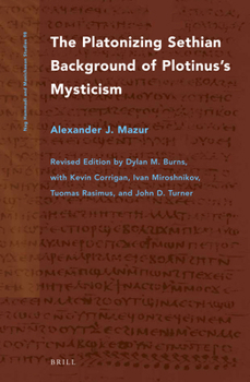 Hardcover The Platonizing Sethian Background of Plotinus's Mysticism Book