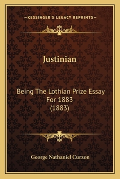 Paperback Justinian: Being The Lothian Prize Essay For 1883 (1883) Book