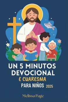 Paperback Un 5 Minutos Devocional De Cuaresma Para Niños 2025 [Spanish] Book