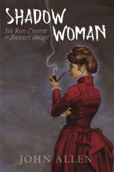 Paperback Shadow Woman: The Real Creator of Sherlock Holmes Book