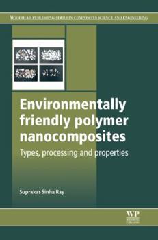 Hardcover Environmentally Friendly Polymer Nanocomposites: Types, Processing and Properties Book