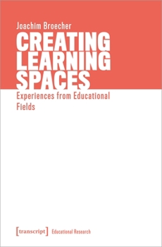 Paperback Creating Learning Spaces: Experiences from Educational Fields Book