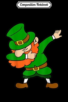 Paperback Composition Notebook: St. Patrick's Day Dabbing Dab Leprechaun Irish Fun Journal/Notebook Blank Lined Ruled 6x9 100 Pages Book