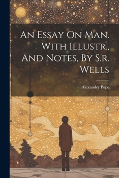 Paperback An Essay On Man. With Illustr., And Notes, By S.r. Wells Book