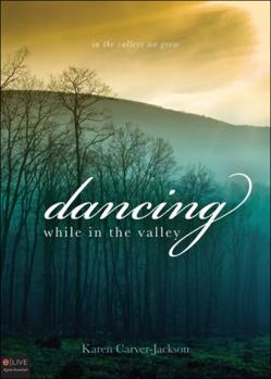 Paperback Dancing While in the Valley Book