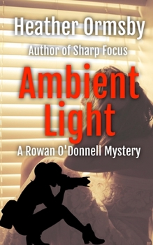 Paperback Ambient Light: A Rowan O'Donnell Mystery Book