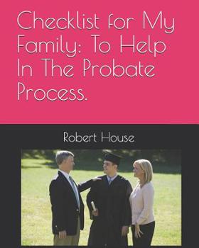Paperback Checklist for My Family: To Help In The Probate Process. Book