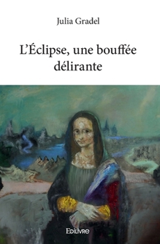 Paperback L'Éclipse, une bouffée délirante [French] Book
