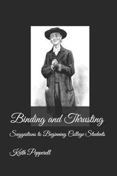 Paperback Binding and Thrusting - Suggestions to Beginning College Students Book