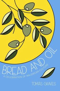Paperback Bread & Oil: Majorcan Culture's Last Stand Book