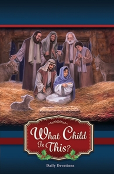 Paperback What Child Is This? Daily Devotions Book