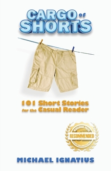Paperback Cargo of Shorts: 101 Short Stories for the Casual Reader Book