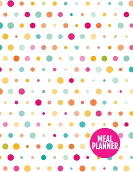 Meal Planner: Pretty Year 365 Daily - 52 Week Calendar Meal Planner Daily Weekly and Monthly For Track & Plan Your Meals Food Planning | Large 8.5 x 11 Inch | 110 Pages  - Cover Design BR 000241