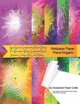 Paperback Wallpaper Paper Plane Kirigami Diy Scrapbook Paper Crafts Liquid Splash Colorful Sheet Decorative Design Photo Paper Decoupage: Liquid Splash Scrapboo Book