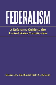 Hardcover Federalism: A Reference Guide to the United States Constitution Book