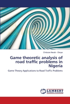 Paperback Game theoretic analysis of road traffic problems in Nigeria Book