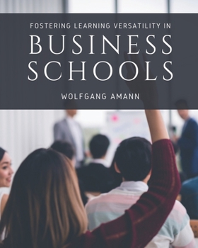 Paperback Fostering Learning Versatility in Business Schools Book