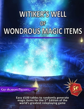Paperback Witiker's Well of Wondrous Magic Items: A 5th Edition Magic Item Generator Book