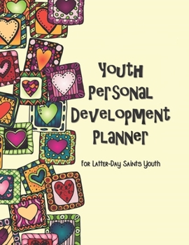 Paperback Youth Personal Development Planner For Latter-Day Saints Youth: A Guide to Set Goals, Develop Talents, Track Personal Progress, & Grow Closer to Jesus Book