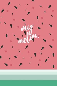 my melon: notebook for notes lined with cute sweet cover