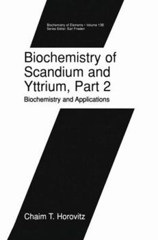 Hardcover Biochemistry of Scandium and Yttrium, Part 2: Biochemistry and Applications Book