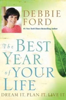 Paperback The Best Year of Your Life: Dream It, Plan It, Live It Book