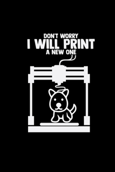 Paperback Don't worry I will print a new one: 6x9 3D PRINTING - lined - ruled paper - notebook - notes Book