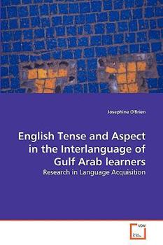 Paperback English Tense and Aspect in the Interlanguage of Gulf Arab learners Book