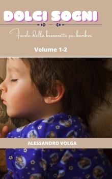 Hardcover Dolci sogni volume 1/2: favole della buonanotte per bambini [Italian] Book