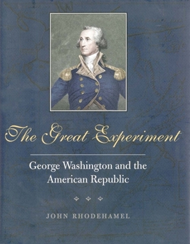 Hardcover The Great Experiment: George Washington and the American Republic Book