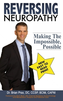 Paperback Reversing Neuropathy: Making The Impossible Possible Book