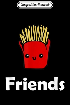 Composition Notebook: Best Friends Ever Hamburger French Fries Soda s  Journal/Notebook Blank Lined Ruled 6x9 100 Pages