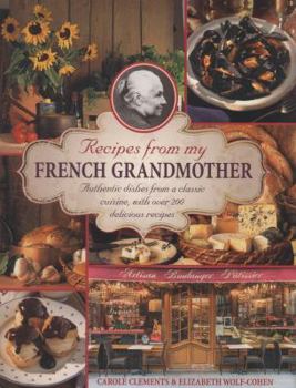 Hardcover Recipes from My French Grandmother: Authentic Dishes from a Classic Cuisine, with Over 200 Delicious Recipes Book