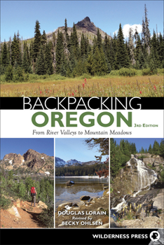 Paperback Backpacking Oregon: From River Valleys to Mountain Meadows Book